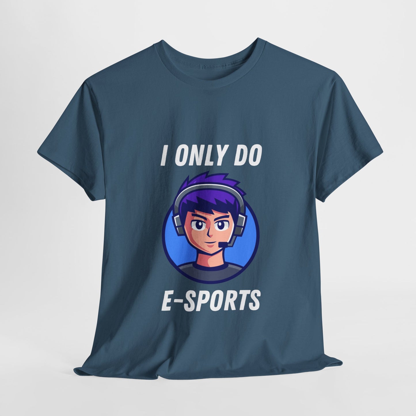 I Only Do E-Sports Cotton Tee