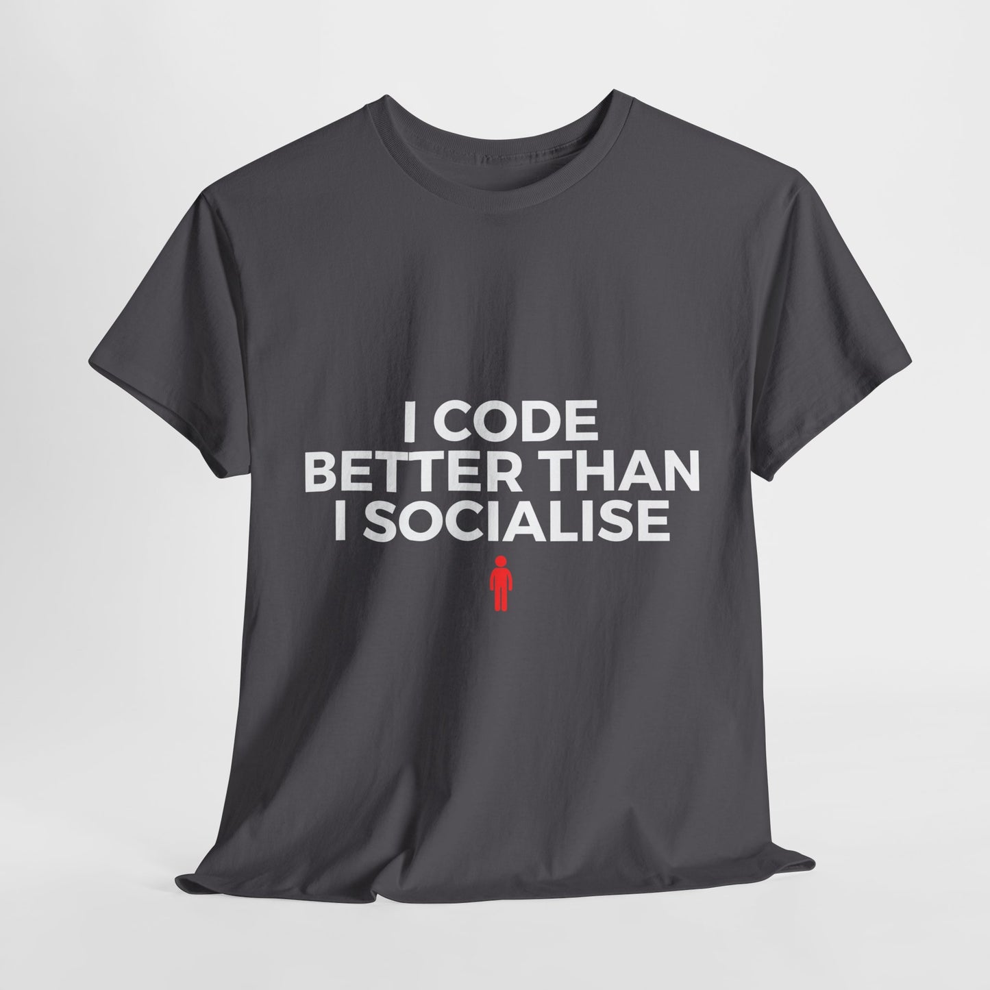 I Code Better Than I Socialise Cotton Tee
