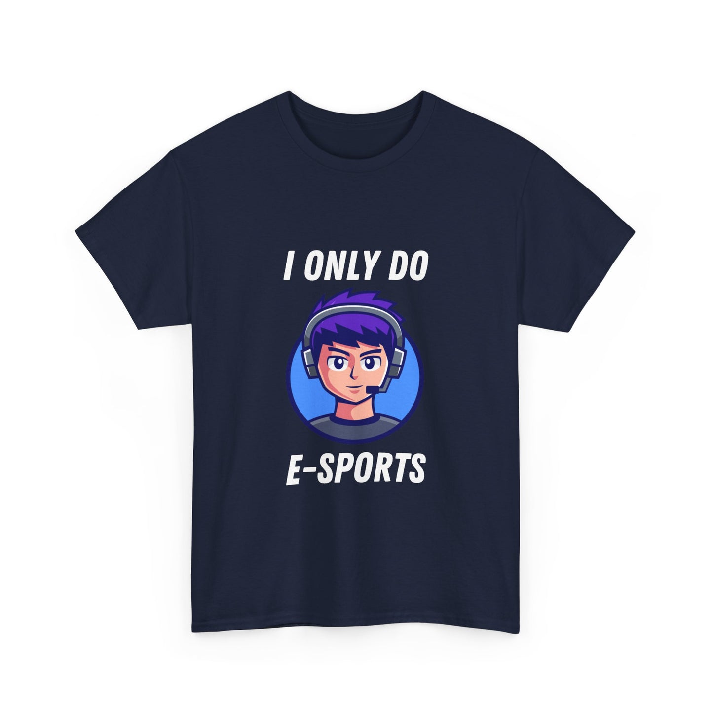 I Only Do E-Sports Cotton Tee