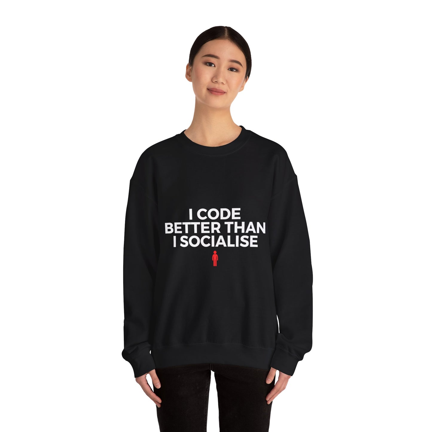 I Code Better Than I Socialise Sweatshirt