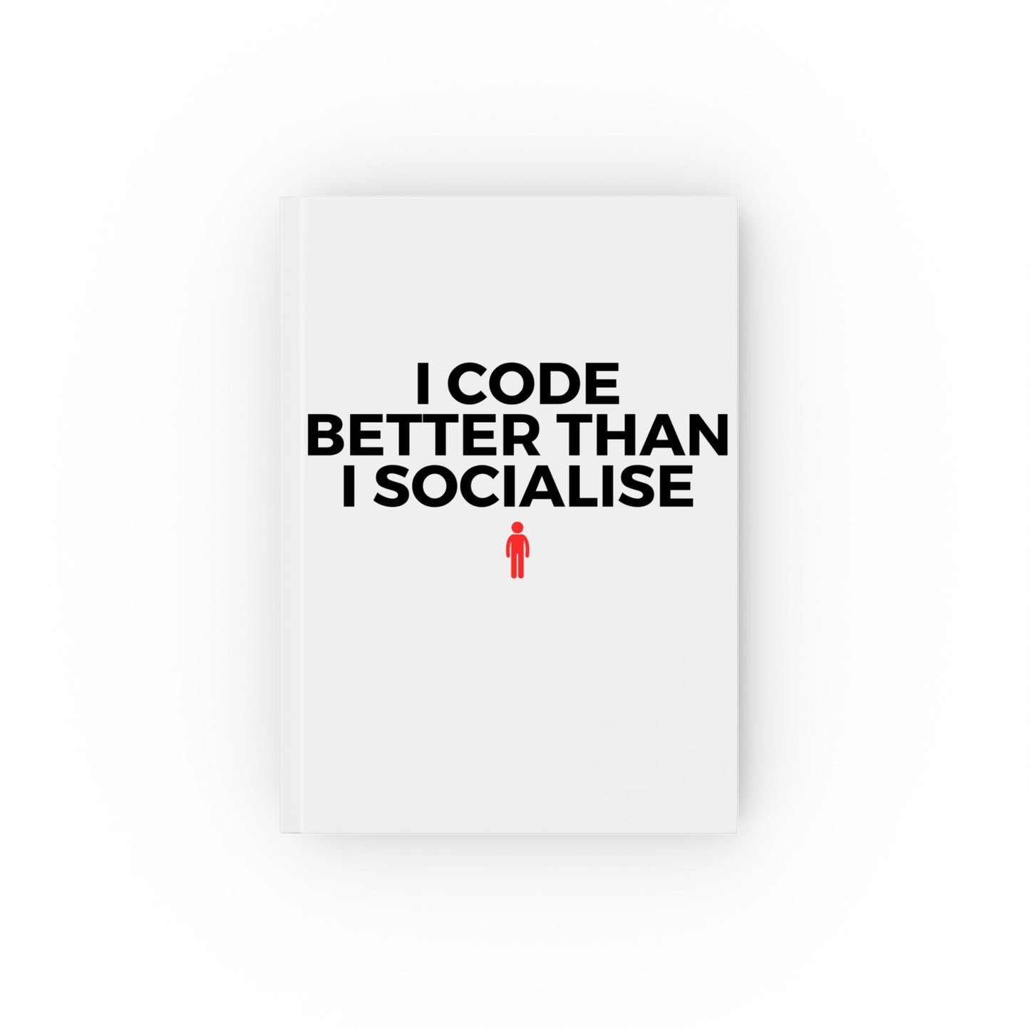 I Code Better Than I Socialise White A5 Notebook