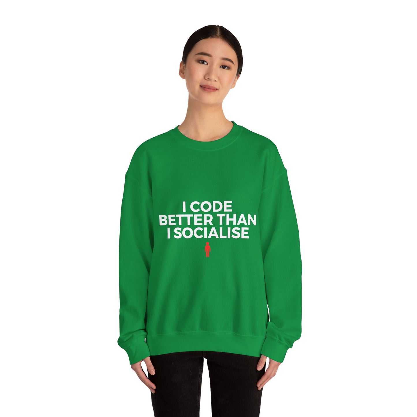 I Code Better Than I Socialise Sweatshirt
