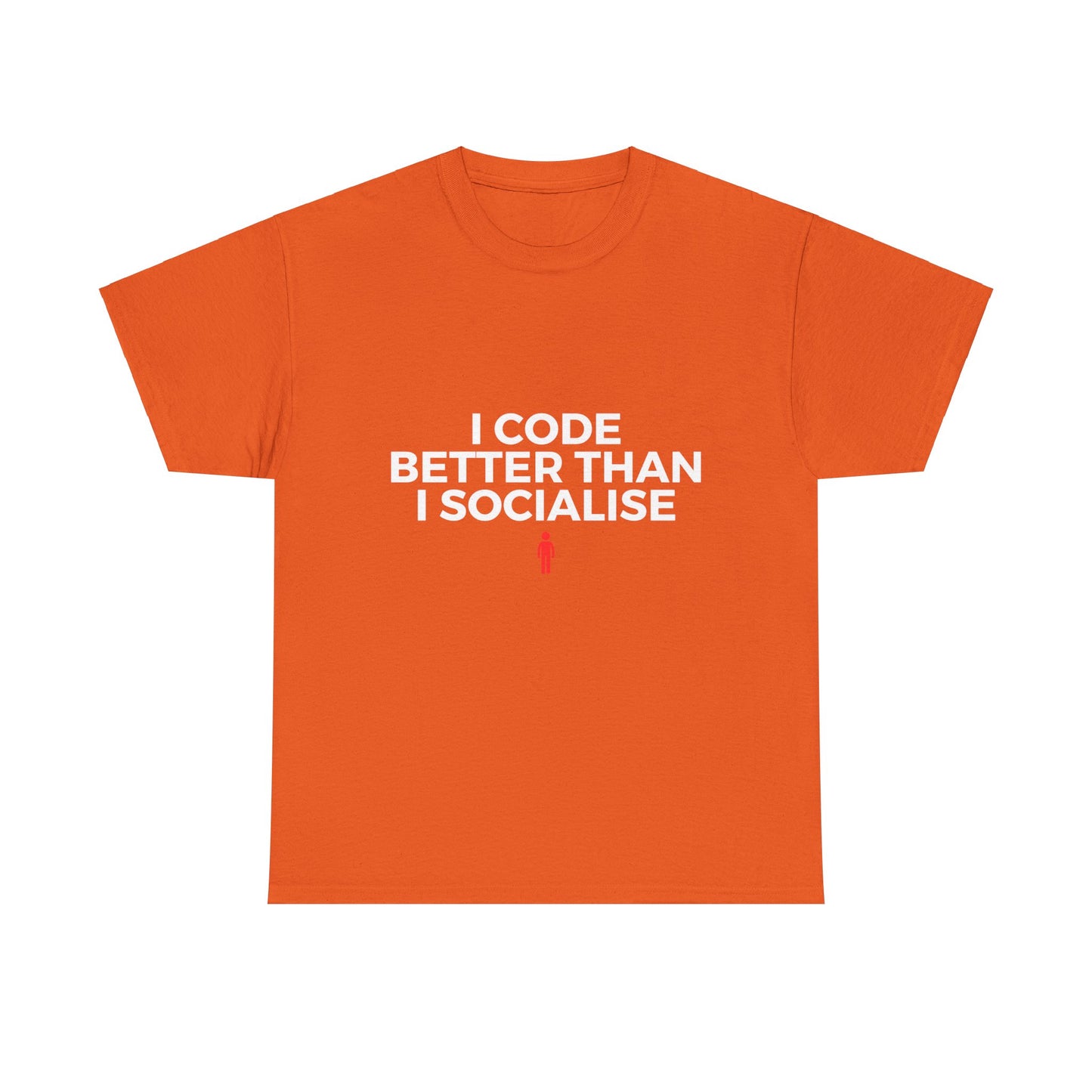 I Code Better Than I Socialise Cotton Tee