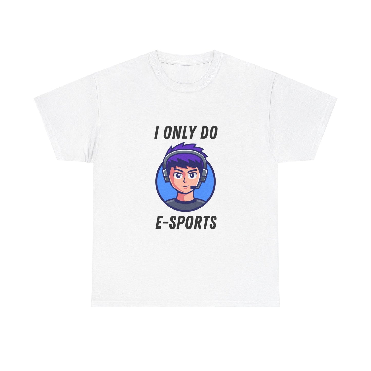 I Only Do E-Sports Cotton Tee