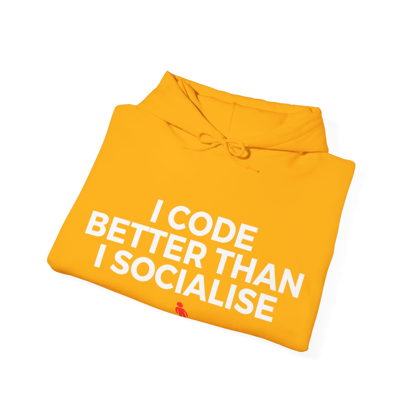 I Code Better Than I Socialise Unisex Hoodie