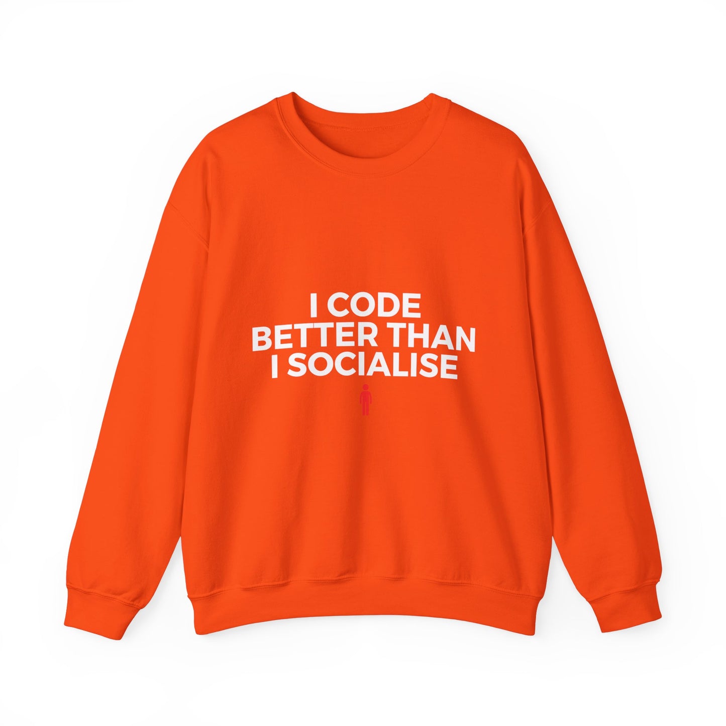 I Code Better Than I Socialise Sweatshirt