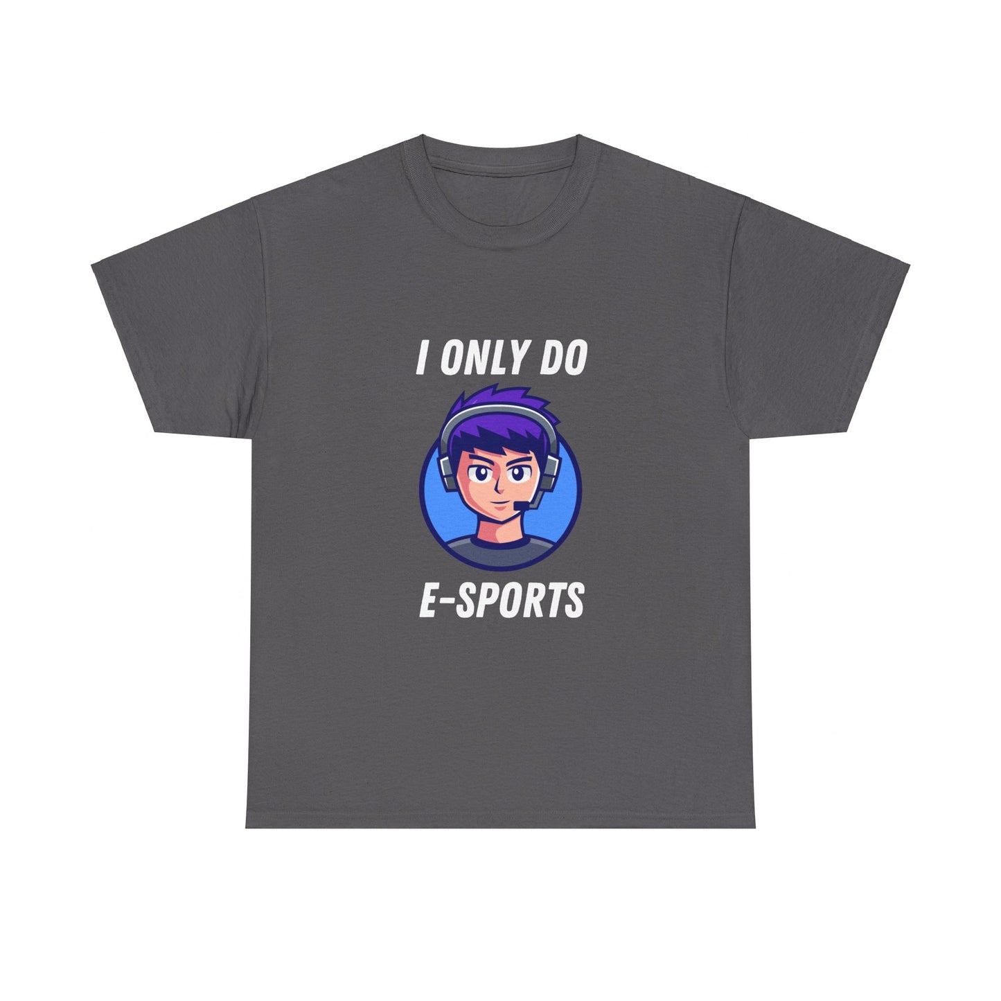I Only Do E-Sports Cotton Tee