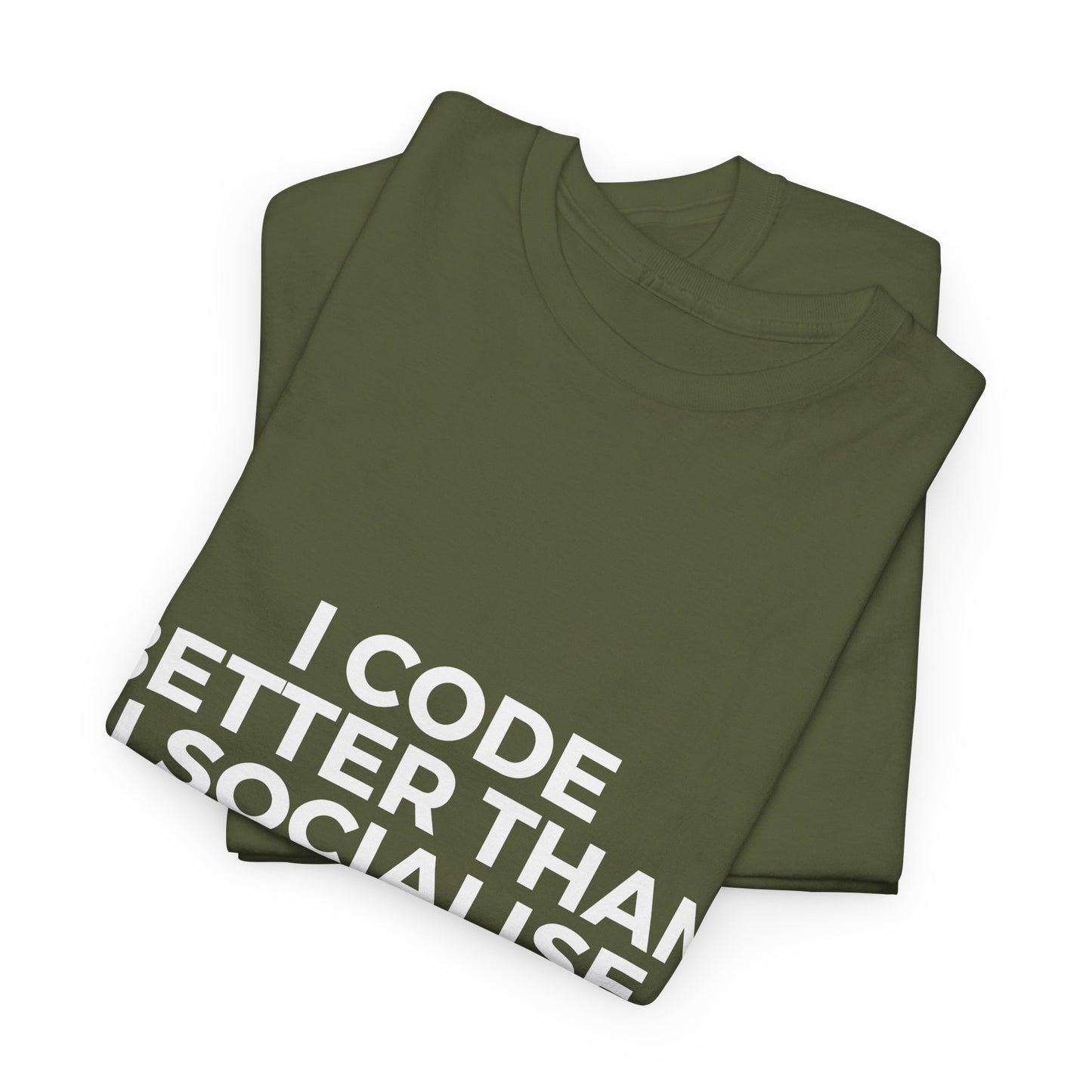 I Code Better Than I Socialise Cotton Tee