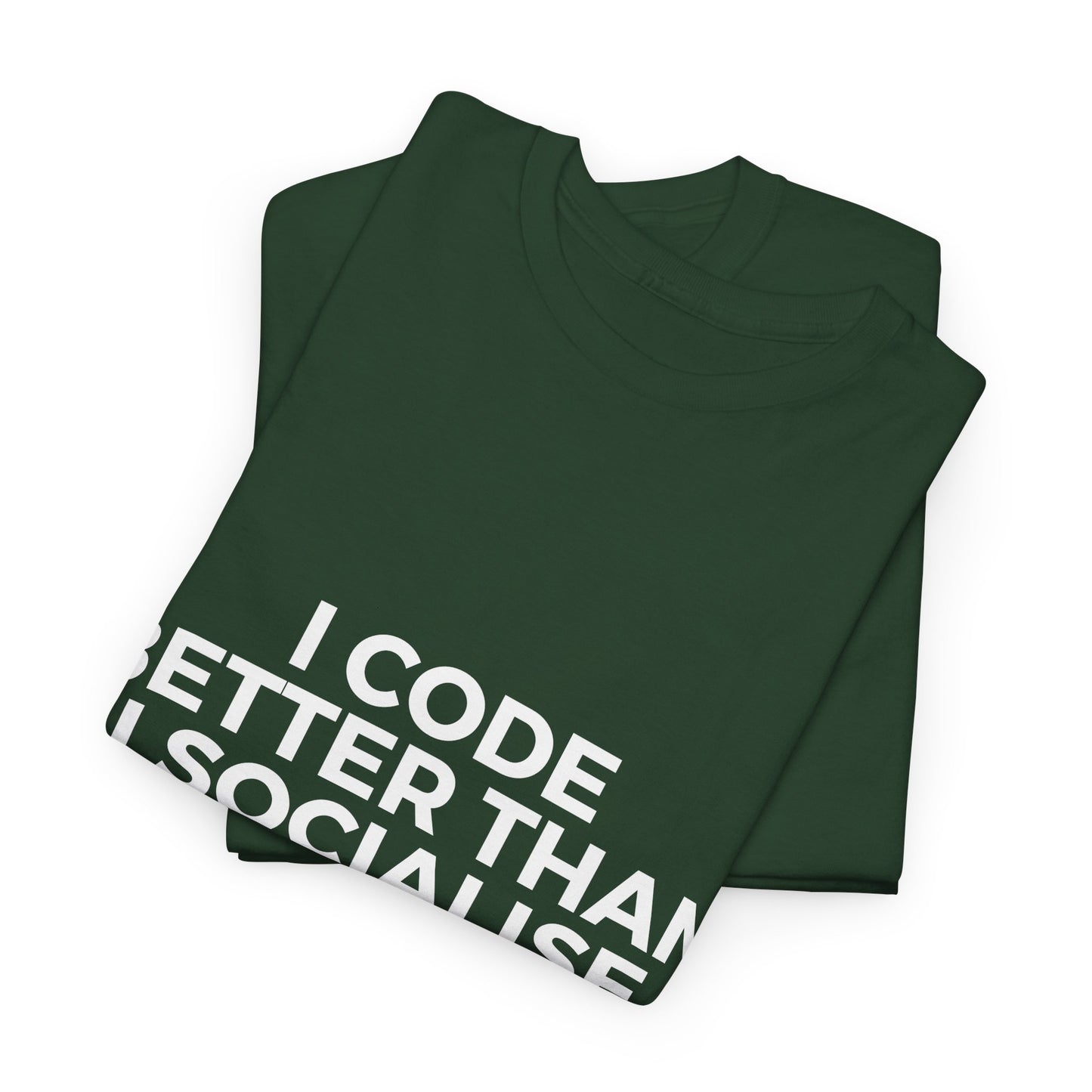 I Code Better Than I Socialise Cotton Tee