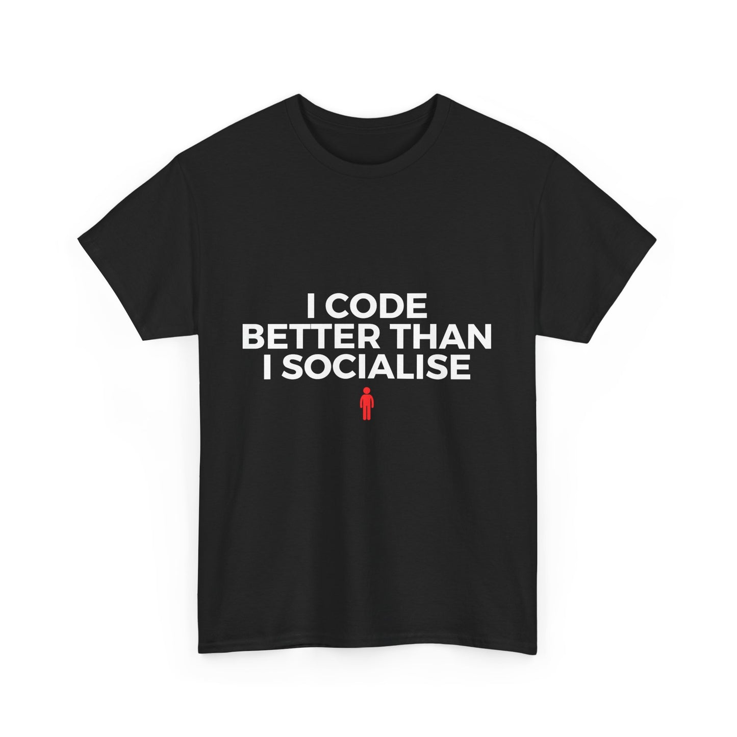 I Code Better Than I Socialise Cotton Tee