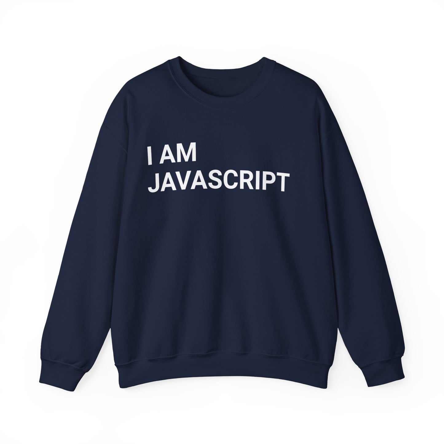 I am JavaScript Sweatshirt