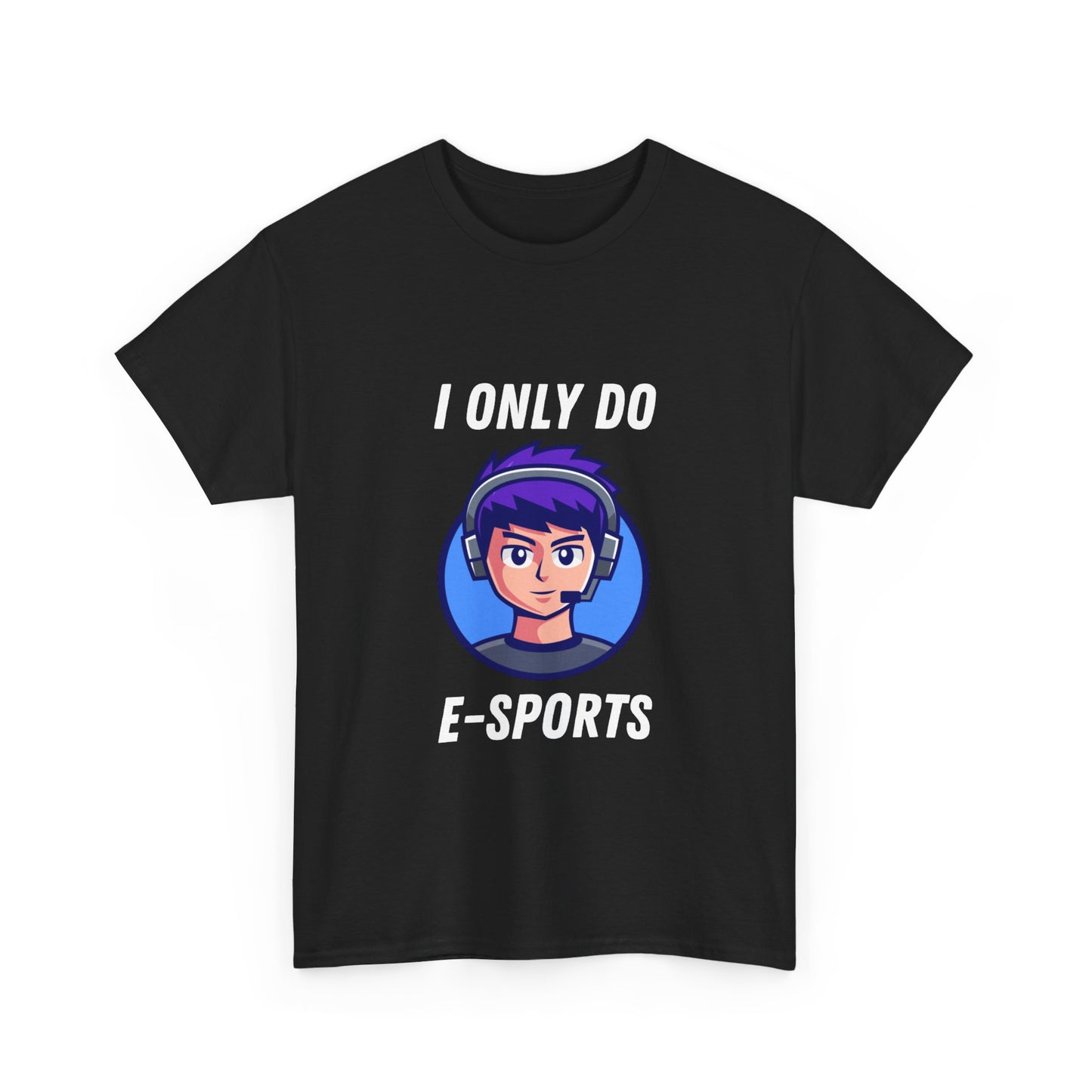 I Only Do E-Sports Cotton Tee