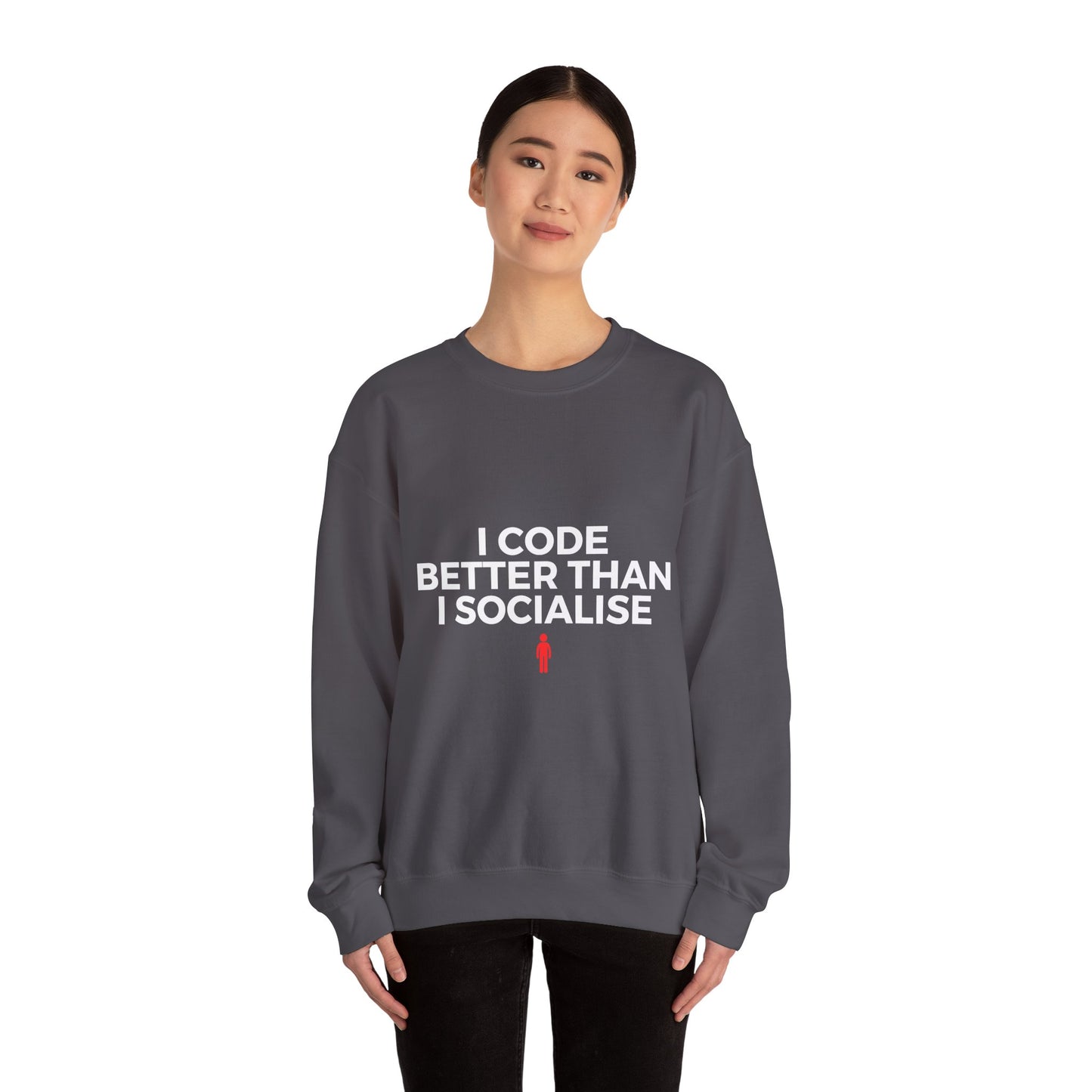 I Code Better Than I Socialise Sweatshirt