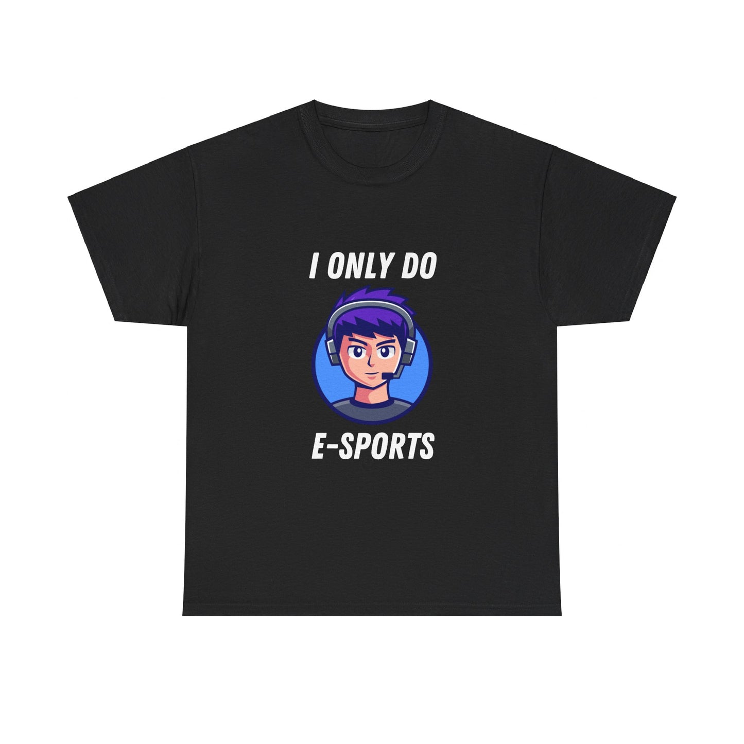 I Only Do E-Sports Cotton Tee