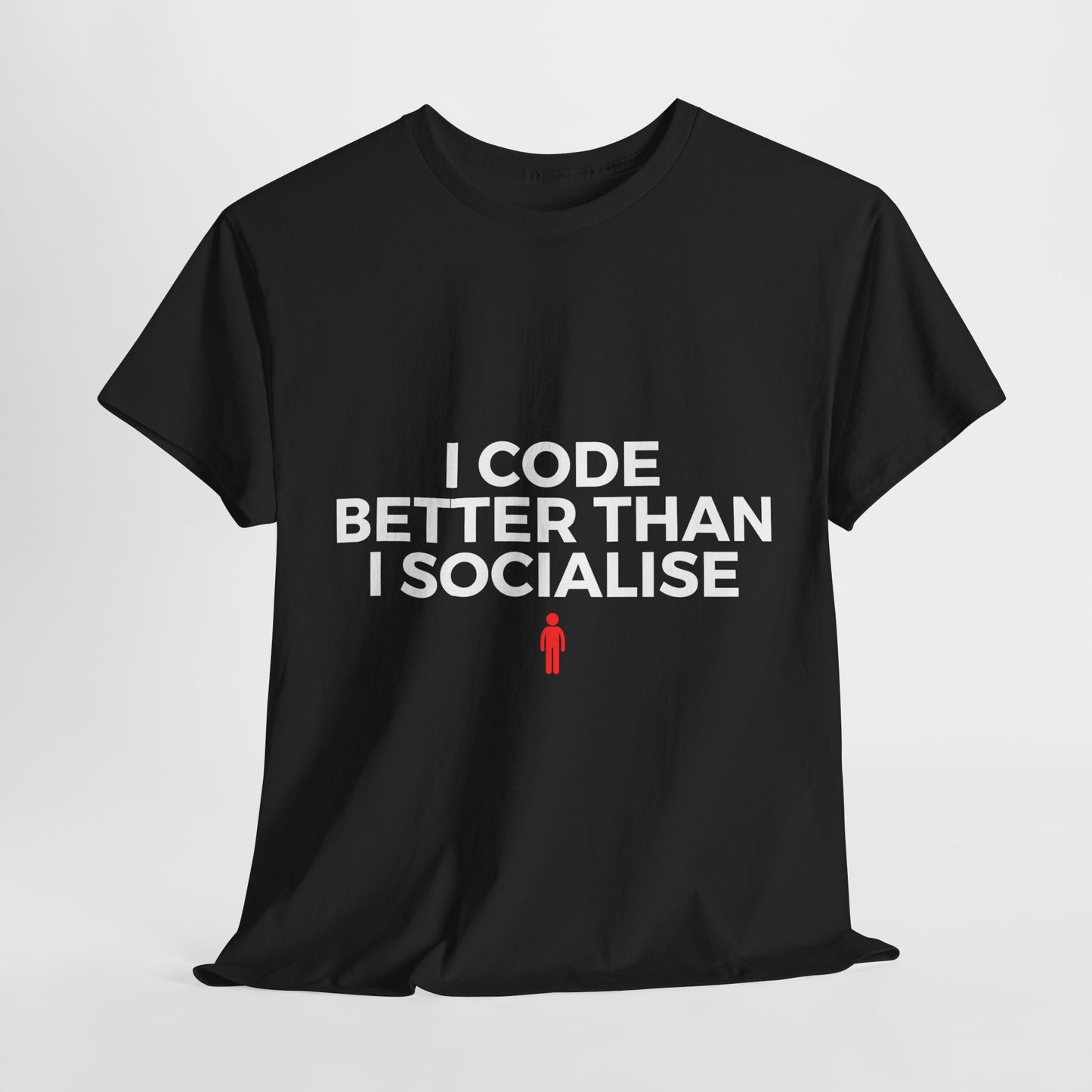 I Code Better Than I Socialise Cotton Tee