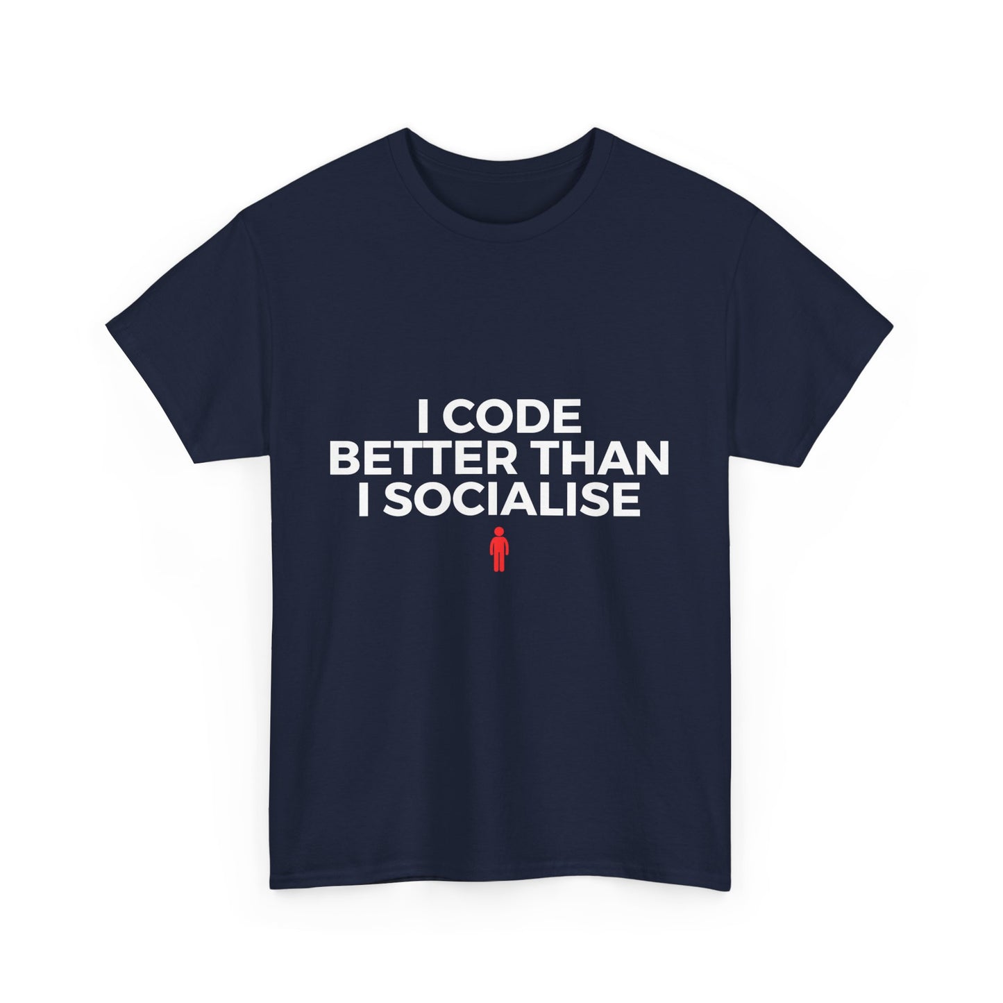 I Code Better Than I Socialise Cotton Tee