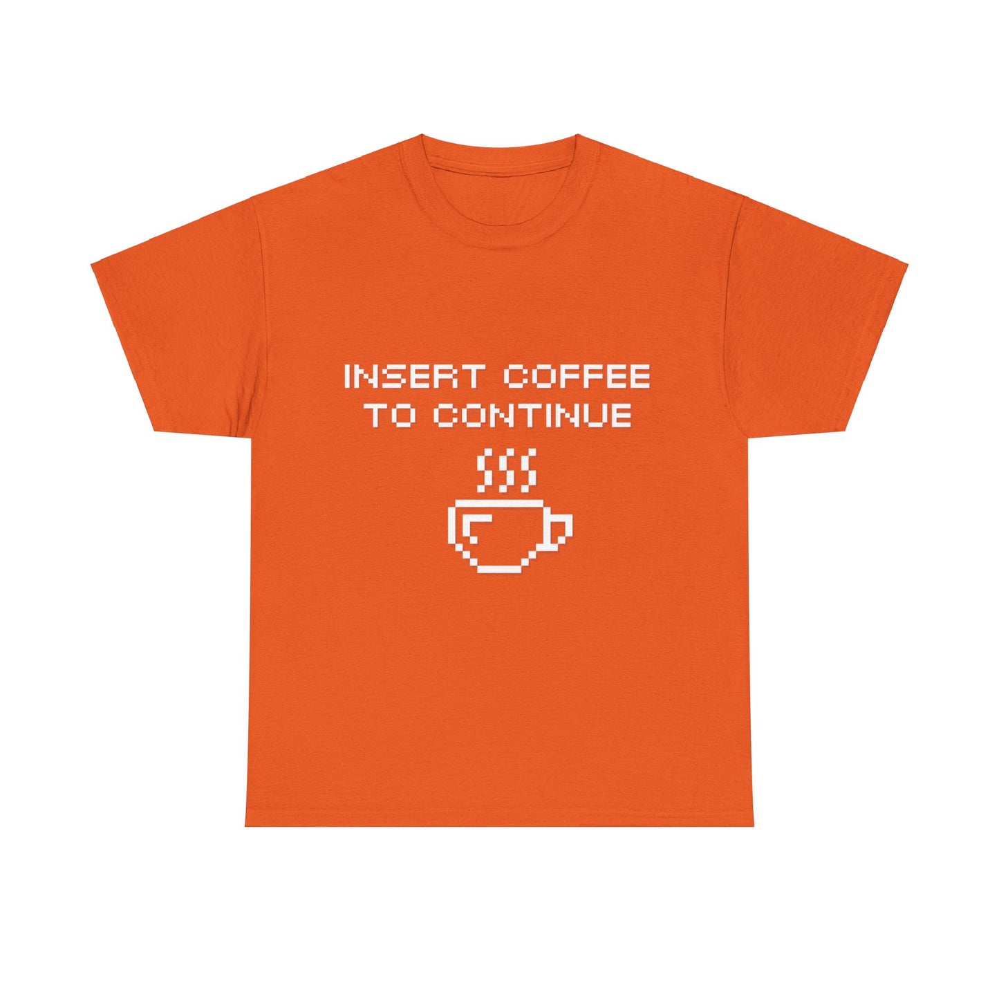 Insert Coffee to Continue Cotton Tee