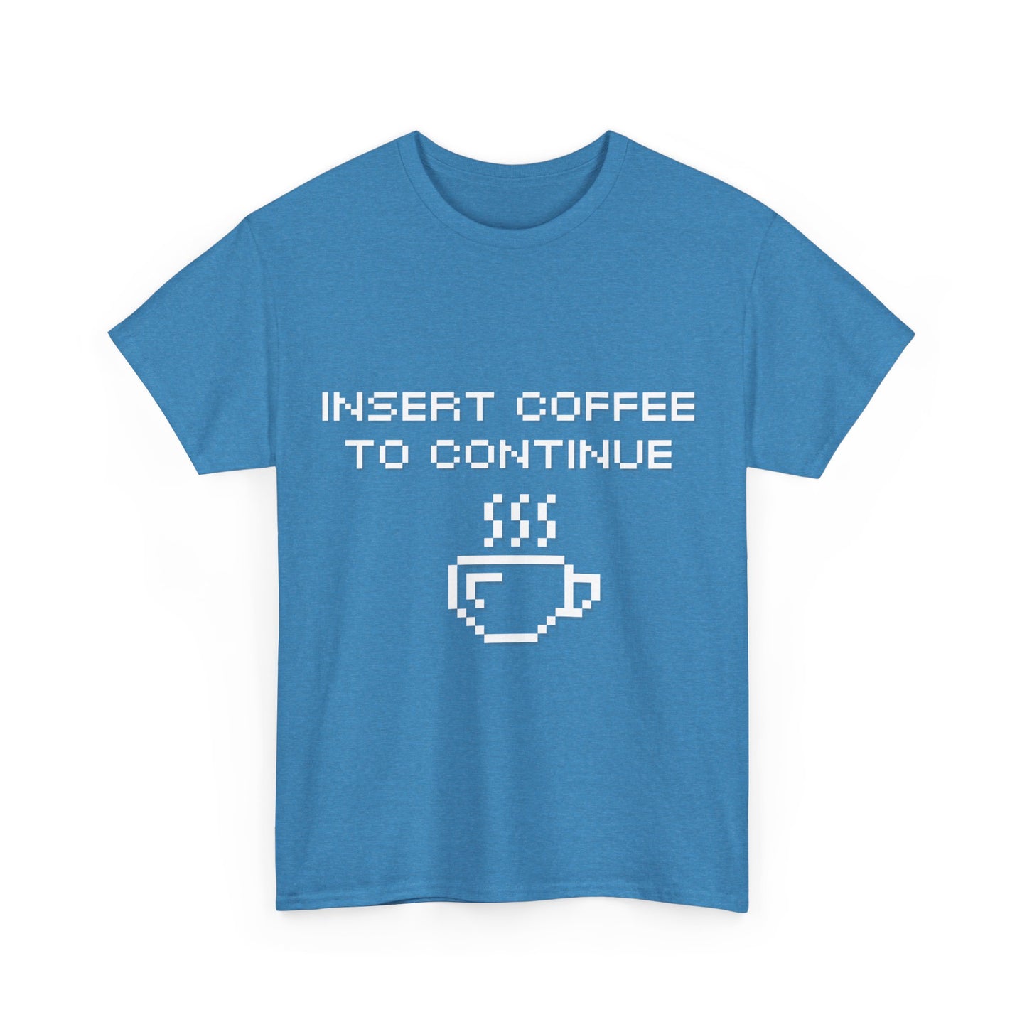 Insert Coffee to Continue Cotton Tee