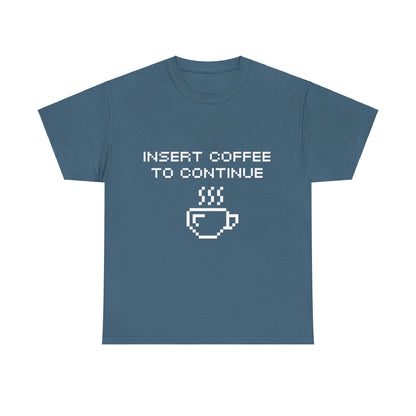 Insert Coffee to Continue Cotton Tee