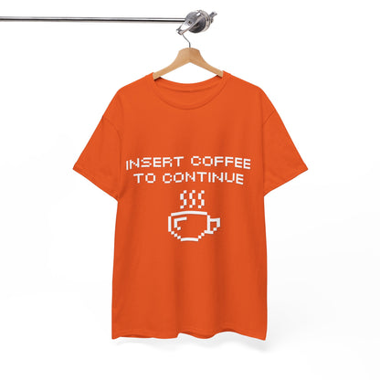 Insert Coffee to Continue Cotton Tee