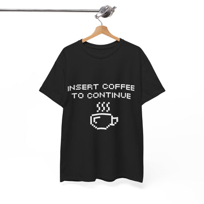 Insert Coffee to Continue Cotton Tee