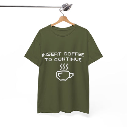 Insert Coffee to Continue Cotton Tee