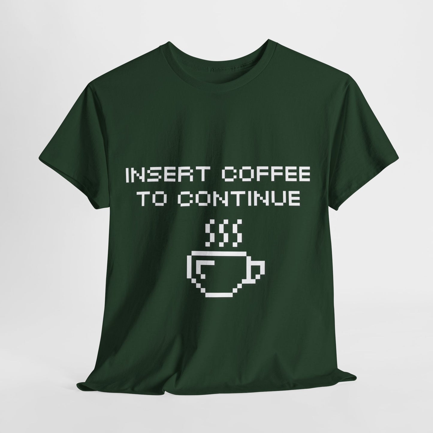 Insert Coffee to Continue Cotton Tee