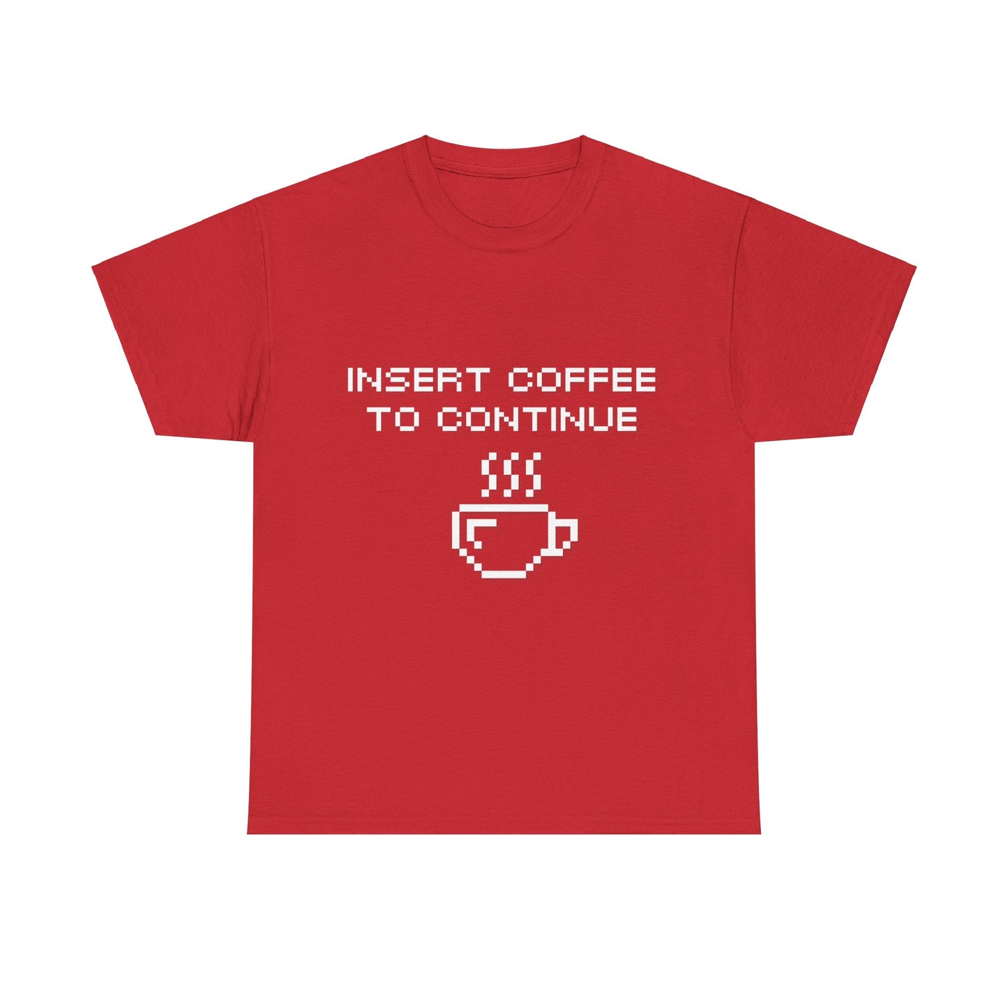 Insert Coffee to Continue Cotton Tee