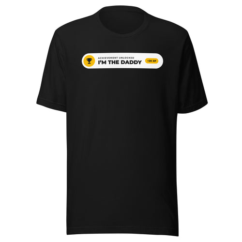 Achievement Unlocked I'm the Daddy black t-shirt, white notification pill with gold trophy badge and +20 XP